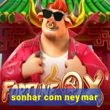 sonhar com neymar